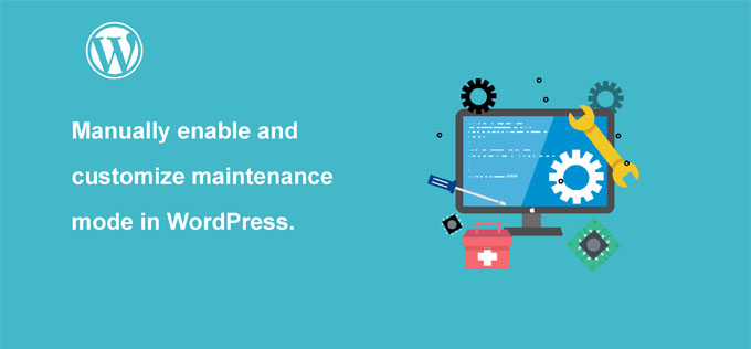 Manually enable and customize maintenance